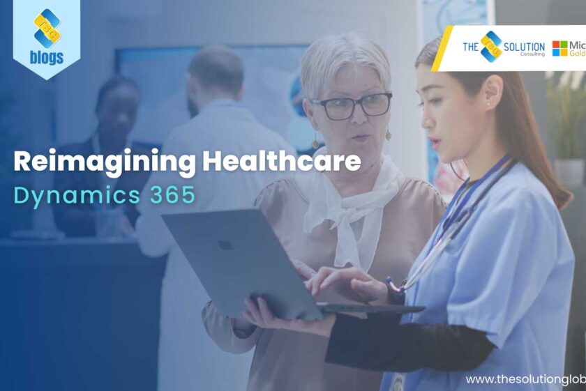 REIMAGINING HEALTHCARE WITH DYNAMICS 365